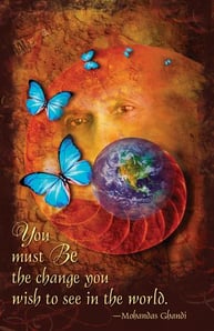 Be the change you wish to see in the world